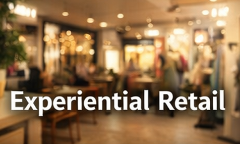 Experiential Retail and Hybrid Shopping Experiences